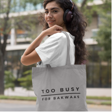 Too Busy for Bakwaas 5oz Cotton Tote Bag in Dove Grey