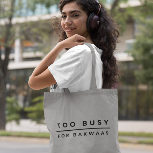 Too Busy for Bakwaas 5oz Cotton Tote Bag in Dove Grey