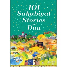 101 Sahabiyat Stories and Dua (Hardback)