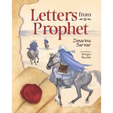Letters From a Prophet (by Zimarina Sarwar)