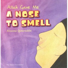 Allah Gave Me A Nose To Smell (Allah Gave Me Series)
