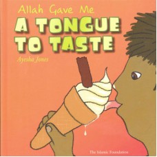 Allah Gave Me A Tongue To Taste (Allah Gave Me Series)