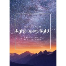 Light Upon Light - A COLLECTION OF LETTERS ON LIFE, LOVE AND GOD