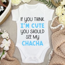 If You Think I'm Cute You Should See My Chacha Baby Bodysuit - Indian, Punjabi, Gujarati, Desi