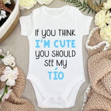 If You Think I'm Cute You Should See My Tio/Tia Baby Bodysuit - Spanish (also available in Portuguese)