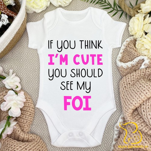 If You Think I'm Cute You Should See My Foi Baby Bodysuit - Indian, Punjabi, Gujarati, Desi