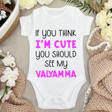 Malayalam - If You Think I'm Cute You Should See My Valyamma Baby Bodysuit - Bengali, Indian, Punjabi, Gujarati, Tamil, Telugu, Urdu, Desi