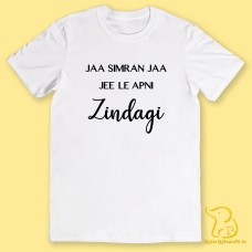 Bollywood Quote T-Shirt - Jaa Simran Jaa, Jee Le Apni Zindagi