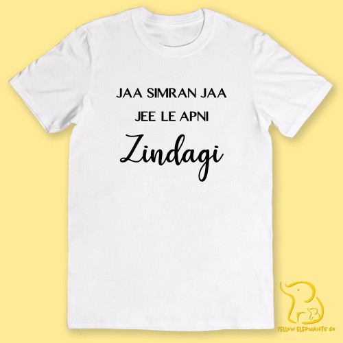 Bollywood Quote T-Shirt - Jaa Simran Jaa, Jee Le Apni Zindagi