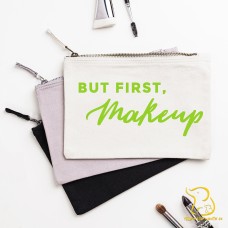 But First, Make Up Pouch, Wedding, Bride, Bridesmaid, Gift, Make Up Brush Bag, Accessories
