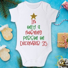 I'm Only A Morning Person On December 25 Baby Bodysuit - Christmas