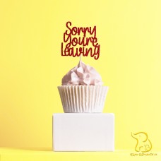 Sorry You're Leaving Cupcake Topper, 23 colours available - Glitter / Metallic / Holographic / Mirror