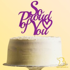So Proud Of You Cake Topper, 23 colours available, Graduation, Exams, Driving