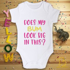 Does My Bum Look Big In This? Baby Bodysuit