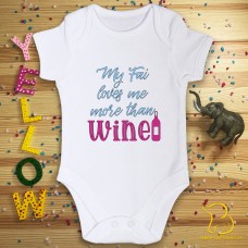 Custom My Fai Loves Me More Than Wine (any relation) Baby Bodysuit