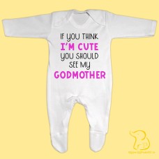 If You Think I'm Cute You Should See My Godfather/Godmother Baby Sleepsuit (any relation)