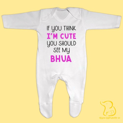 If You Think I'm Cute You Should See My Bhua Baby Sleepsuit - Indian, Punjabi, Gujarati, Desi
