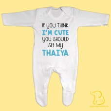 If You Think I'm Cute You Should See My Thaiya Baby Sleepsuit - Indian, Punjabi, Gujarati, Desi