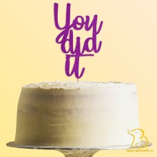 You Did It Cake Topper, 23 colours available, Graduation, Exams, Driving