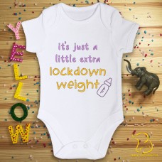 It's Just A Little Extra Lockdown Weight Baby Bodysuit