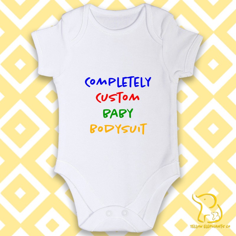 Completely Custom Baby Bodysuit - Your Text and Full Personalisation Options on Front and Back