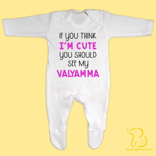 Malayalam - If You Think I'm Cute You Should See My Valyamma Baby Sleepsuit - Bengali, Indian, Punjabi, Gujarati, Tamil, Telugu, Urdu, Desi