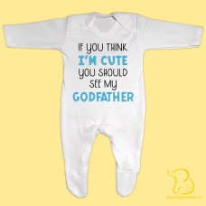 If You Think I'm Cute You Should See My Godfather/Godmother Baby Sleepsuit