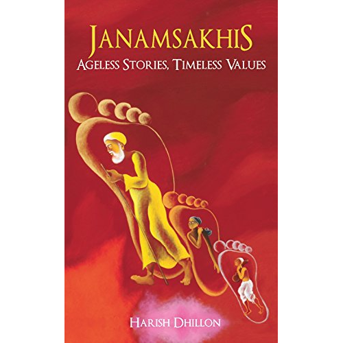 Janamsakhis:Ageless Stories, Timeless Values [Hardcover] Harish Dhillon