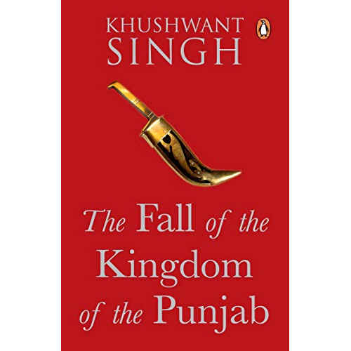 The Fall of the Kingdom of Punjab [Paperback] Khushwant Singh