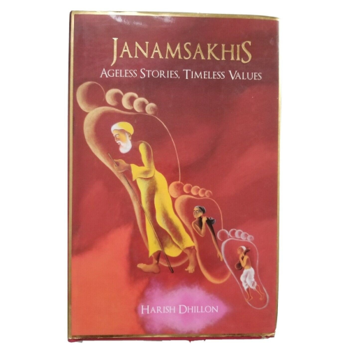 Singh kaur khalsa sikh janamsakhis ageless timeless book harish dhillon english