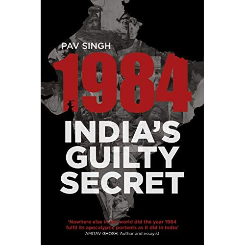 1984: india's guilty secret [paperback] pav singh b37-mk