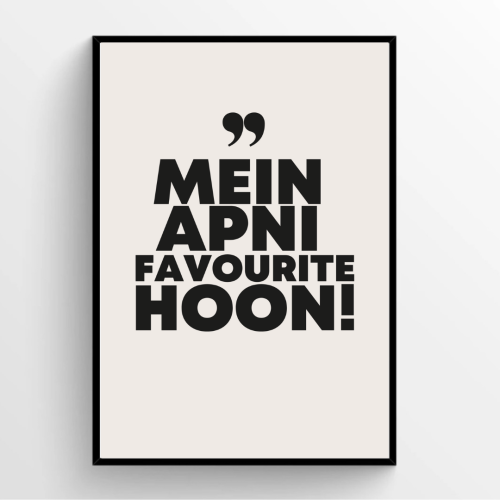 MEIN APNI FAVOURITE HOON!- Bollywood Quotes Print