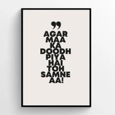 AGAR MAA DOODH PIYA HAI TOH SAMNE AA! - Bollywood Quotes Print