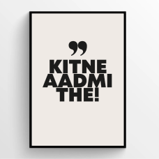 KITNE AADMI THE! - Bollywood Quotes Print