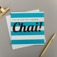 You're Just My Cupppa Chai Card