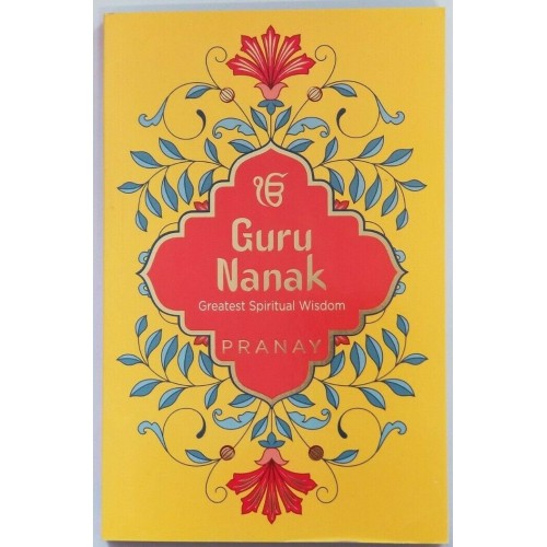 Guru nanak greatest spiritual wisdom pranay sikh singh kaur khalsa english book