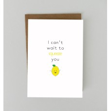 I Can't Wait To Squeeze You - Miss You Greeting Card, Hug, Lockdown, Social Distancing, Thinking, BYANIKA of You, Cute Funny Lemon Pun