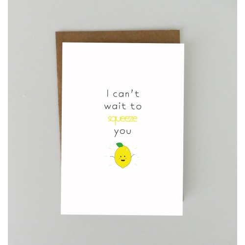 I Can't Wait To Squeeze You - Miss You Greeting Card, Hug, Lockdown, Social Distancing, Thinking, BYANIKA of You, Cute Funny Lemon Pun